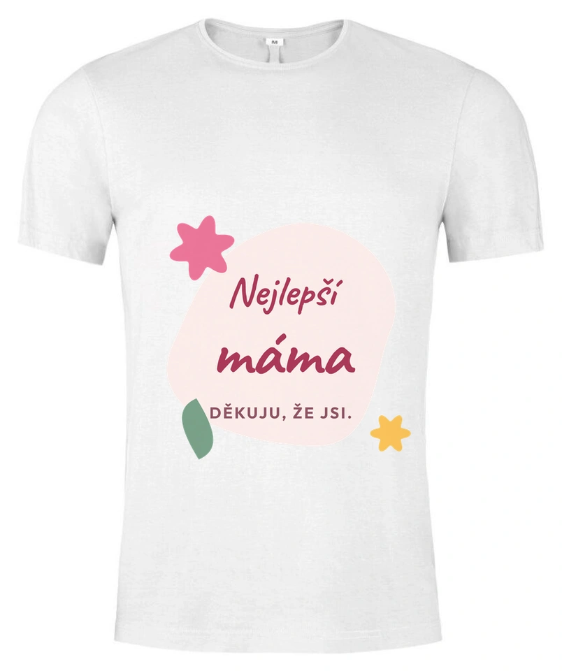 Tričko unisex s vlastním potiskem – Nejlepší máma · rozkvetlá