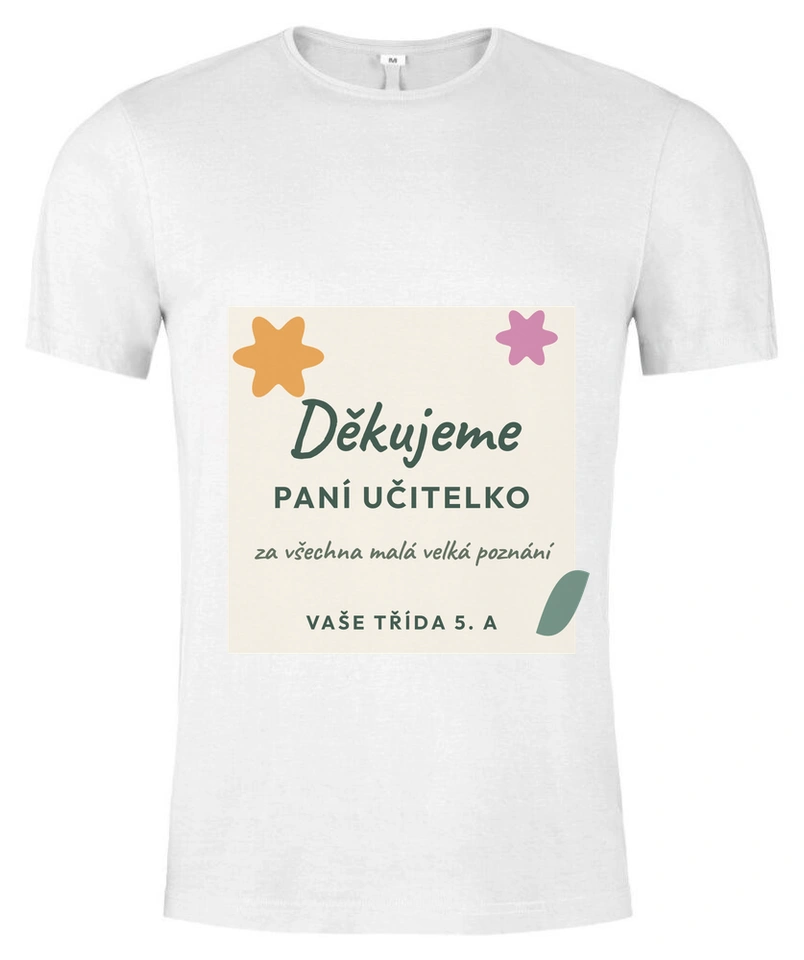 Tričko unisex s vlastním potiskem – Děkujeme · pro paní učitelku