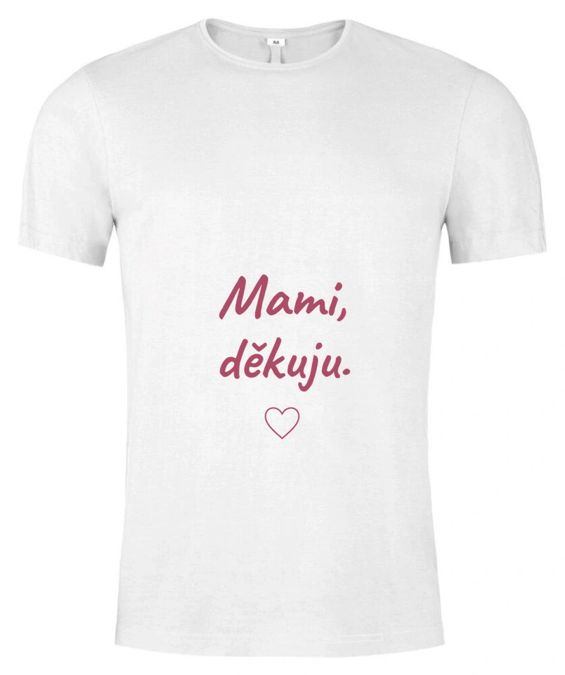 Tričko unisex s vlastním potiskem – Mami, děkuju.