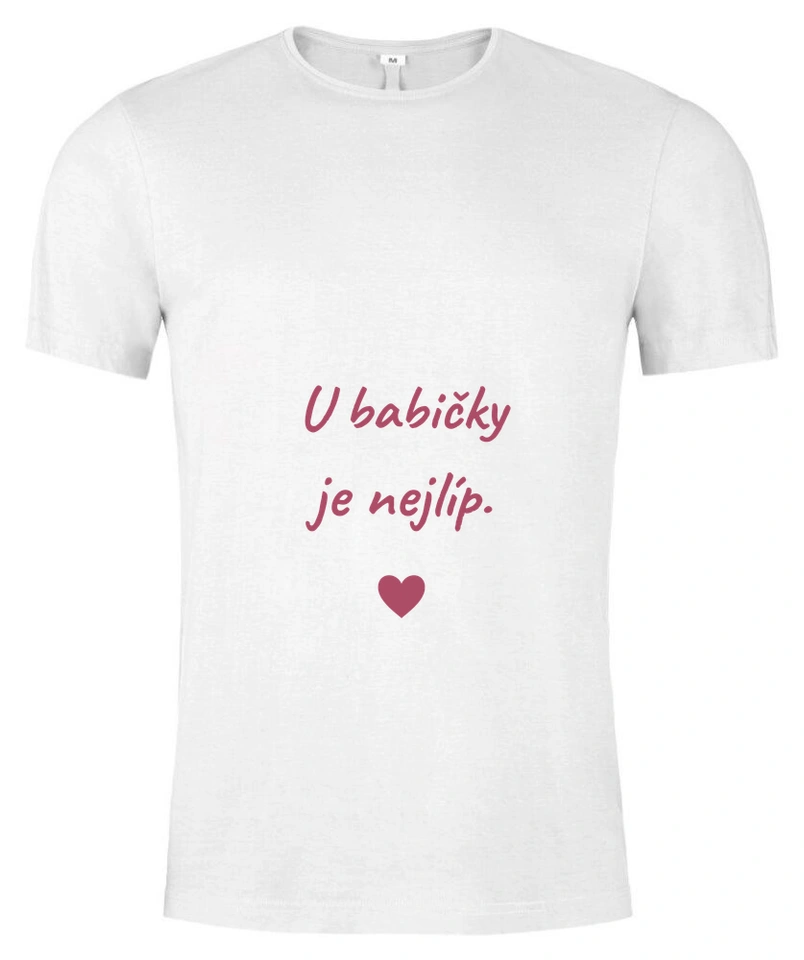 Tričko unisex s vlastním potiskem – U babičky je nejlíp