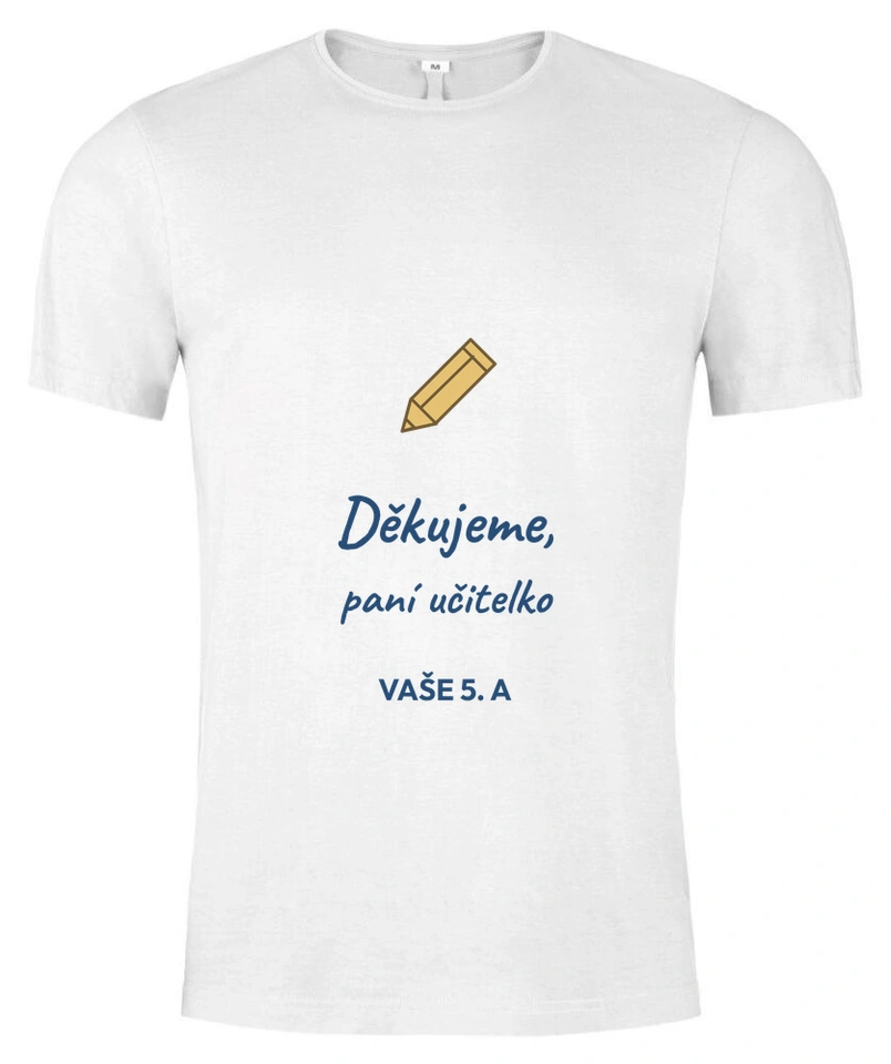 Tričko unisex s vlastním potiskem – Děkujeme, paní učitelko