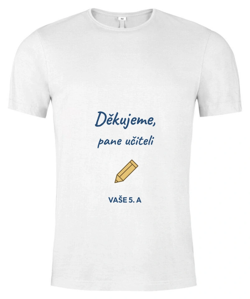 Tričko unisex s vlastním potiskem – Děkujeme, pane učiteli