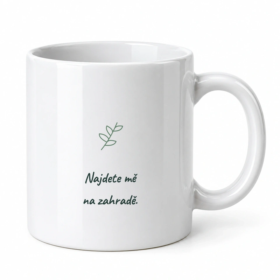 Hrnek klasický – Najdete mě na zahradě