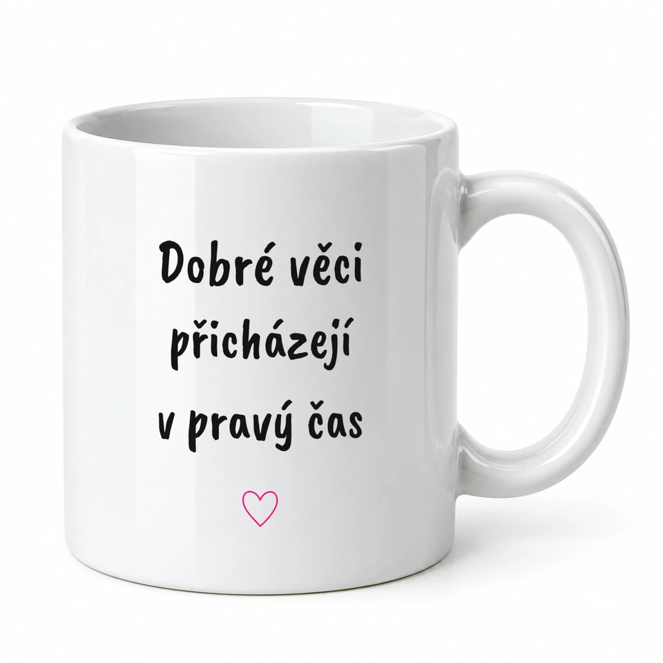 Hrnek klasický – Dobré věci přicházejí v pravý čas